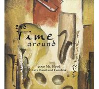 Mt Hood Jazz Band & Combos 2009 - 2nd Time Around