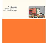 MT. ORIANDER - THEN THE LIGHTNESS LEAVES AND I BECOME HEAVY AGAIN (ORANGE COLOUR) [VINYL]
