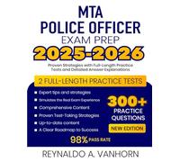 MTA Police Officer Exam Prep 2025-2026: Proven Strategies with Full-Length Practice Tests and Detailed Answer Explanations