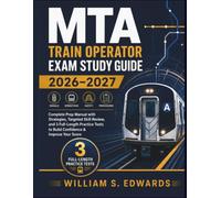 MTA Train Operator Exam Study Guide 2026-2027: Complete Prep Manual with Strategies, Targeted Skill Review, and 3 Full-Length Practice Tests to Build Confidence & Improve Your Score