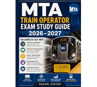 MTA TRAIN OPERATOR EXAM STUDY GUIDE 2026-2027: The Complete Test Prep with Practice Questions, Detailed Explanations, Safety Procedures, Reasoning ... Service, and Full-Length Practice Tests