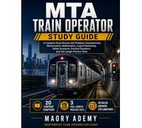 MTA Train Operator Study Guide: A Complete Exam Review with Reading Comprehension, Memorization, Mathematics, Logical Reasoning, Safety Scenarios, Practice Questions, and Full-Length Practice Tests