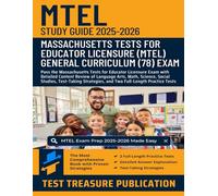 MTEL General Curriculum (78) Study Guide 2025-2026: Pass the Massachusetts Tests for Educator Licensure Exam with Detailed Content Review of Language ... Strategies, and Full-Length Practice Tests