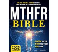 MTHFR Bible: Unlock the DNA Secrets Doctors Keep Missing to Stop Misdiagnoses | End Anxiety, Brain Fog, Chronic Insomnia, and Unexplained Symptoms to Reclaim Your Life and Achieve Lasting Health