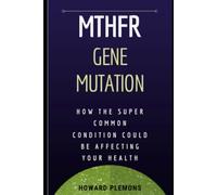 MTHFR Gene Mutation - The Super Common Condition That Could Be Affecting Your Health