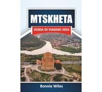 MTSKHETA GUIDA DI VIAGGIO 2026: Scopri antichi monumenti, cucina locale ed esperienze culturali nella città storica della Georgia