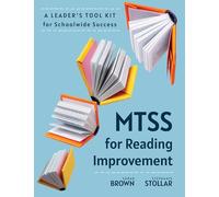 Mtss for Reading Improvement: A Leader's Tool Kit for Schoolwide Success (Reading Science in Action: An Mtss Tool Kit)