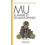 Mu, Le Maitre Et Les Magiciennes (Collections Spiritualites)