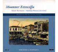 Muammer Ketencoglu - Izmir Hatirasi / Smyrna Recollections (CD + Kitap)
