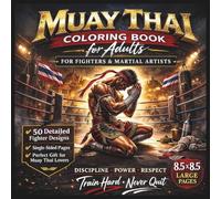 Muay Thai Coloring Book for Adults: The Art of Eight Limbs - 50 Fighter, Ring & Training Illustrations for Martial Artists (Warrior Mind Art)