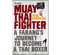 Muay Thai Fighter: A Farang's Journey To Become A Thai Boxer
