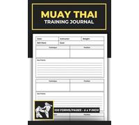 Muay Thai Training Journal: for Practitioner & Coach | A Muay Thai study guide and Logbook with prompts and fields for notes | 100 Pages