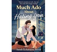 Much Ado About Hating You