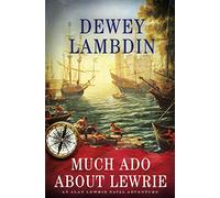 Much Ado About Lewrie (Alan Lewrie Naval Adventures)