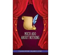 Much Ado About Nothing: A Shakespeare Children's Story (Easy Classics) (20 Shakespeare Children's Stories (Easy Classics))