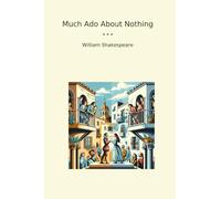 Much Ado About Nothing (Classic Books)