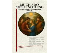 MUCH ADO ABOUT NOTHING: COLUMN ANNOTATION-FRIENDLY EDITION