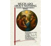 MUCH ADO ABOUT NOTHING: COLUMN ANNOTATION-FRIENDLY EDITION