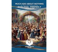 MUCH ADO ABOUT NOTHING: DYSLEXIA-FRIENDLY EDITION