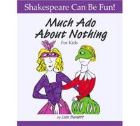 [("Much Ado About Nothing" for Kids)] [By (author) Lois Burdett ] published on (April, 2002)