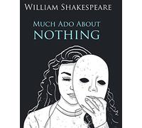 Much Ado About Nothing In Plain and Simple English: A Modern Translation and the Original Version