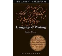Much Ado About Nothing: Language and Writing (Arden Student Skills: Language and Writing)