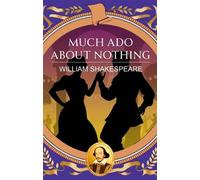 Much ADO About Nothing: Love, Wit and Delightful Mischief