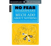 Much Ado About Nothing (No Fear Shakespeare): No Fear Shakespeare Side-by-Side Plain English