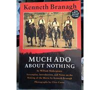 Much Ado About Nothing: Screenplay, Introduction, and Notes on the Making of the Movie