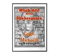 Much Ado About Shakespeare: An Introduction to the Authorship Question