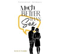 Much Better Than Sex: Existential Intimacy