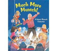 Much More Munsch!: A Robert Munsch Collection