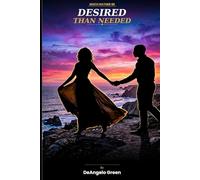 Much Rather Be Desired Than Needed