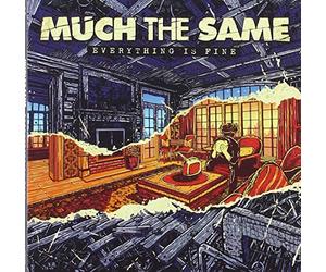Much The Same - Everything Is Fine