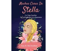 MUCHAS CARAS DE STELA: Un Viaje Familiar De La Negacrion A La Esperanza