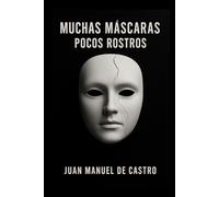 MUCHAS MÁSCARAS, POCOS ROSTROS: Verdades que aparecen cuando todo se cae