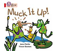 Muck it Up: A simple story about two frogs who love to play at the pond (Collins Big Cat Phonics)