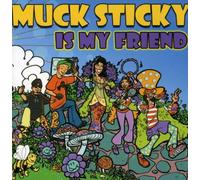 Muck Sticky - Muck Sticky Is My Friend