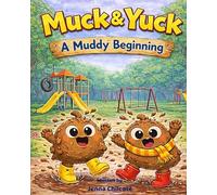Muck & Yuck: A Muddy Beginning: A Silly Mud Adventure for kids (Muck & Yuck Adventures)