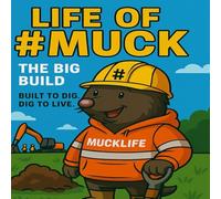 MuckLife: The Big Big Build