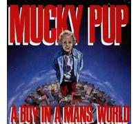 Mucky Pup - Boy in a Mans World