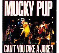 Mucky Pup - Cant You Take a Joke