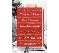 Mud and Stars: Travels in Russia with Pushkin, Tolstoy, and Other Geniuses of the Golden Age