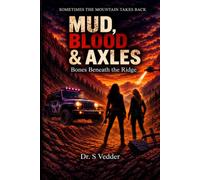 MUD, BLOOD & AXLES: Bones Beneath the Ridge (GHOSTLIGHT SERIES)