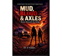 MUD, BLOOD & AXLES: Bones Beneath the Ridge (GHOSTLIGHT SERIES)
