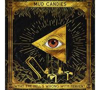 Mud Candies - What The Hell's Wrong With Heaven [VINYL]