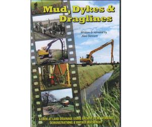 Mud, Dykes & Draglines - A look At Land Drainage Using Archive Film, Working Demonstrations & Vintage Machinery