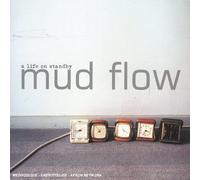 mud flow - a life on standby