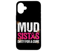 Mud girl Run Dirty for a Cure Breast Cancer Charity Case for iPhone 16 Plus