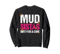 Mud girl Run Dirty for a Cure Breast Cancer Charity Sweatshirt